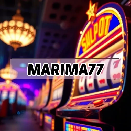 marima77: Dapatkan Keuntungan Hebat di Level Mahir